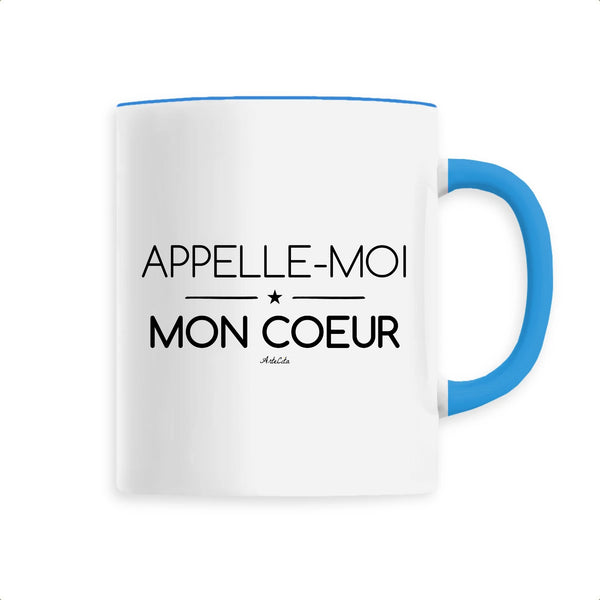 Mug - Appelle-moi Mon Coeur (texte) - 6 Coloris - Cadeau Original - Cadeau Personnalisable - Cadeaux-Positifs.com -Unique-Bleu-