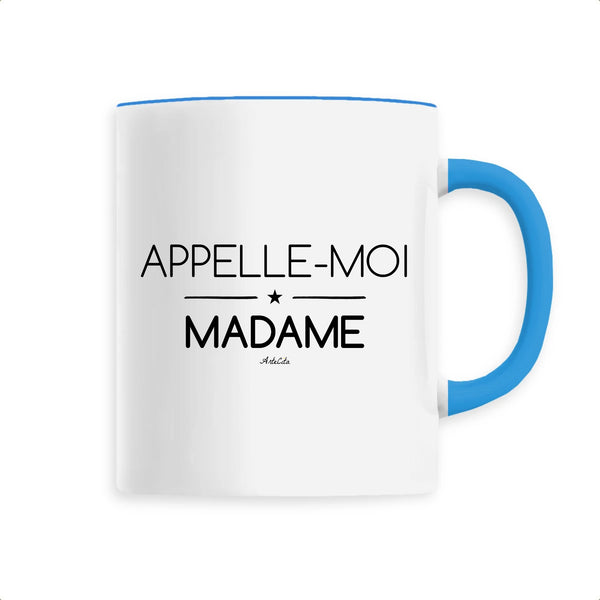 Mug - Appelle-moi Madame - 6 Coloris - Cadeau Original - Cadeau Personnalisable - Cadeaux-Positifs.com -Unique-Bleu-