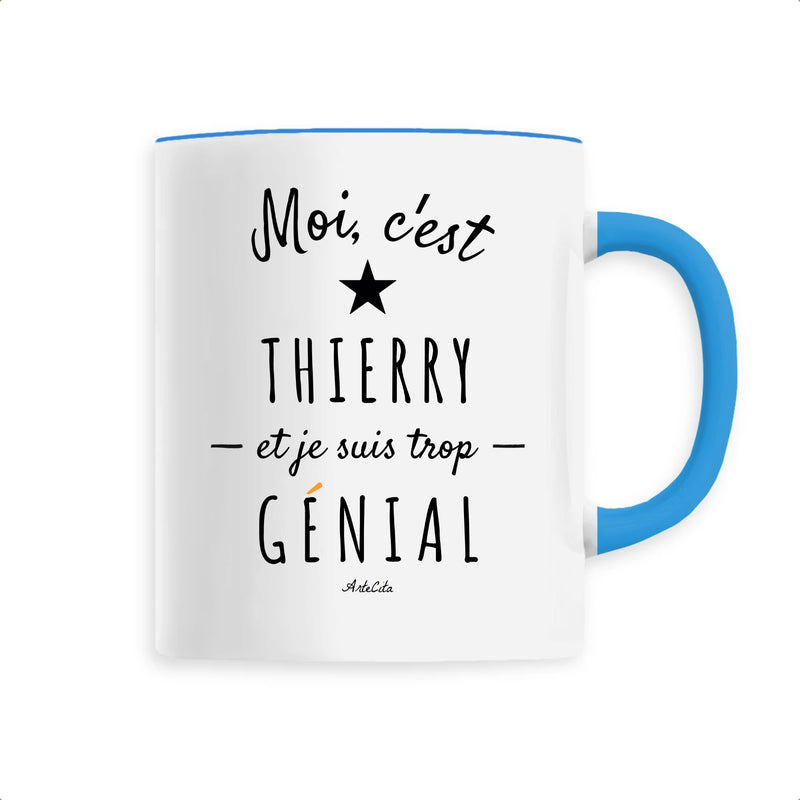 Cadeau anniversaire : Mug - Thierry est trop Génial - 6 Coloris - Cadeau Original - Cadeau Personnalisable - Cadeaux-Positifs.com -Unique-Bleu-