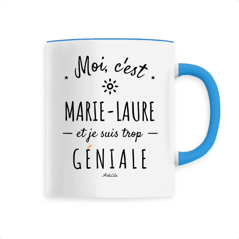 Cadeau anniversaire : Mug - Marie-Laure est trop Géniale - 6 Coloris - Cadeau Original - Cadeau Personnalisable - Cadeaux-Positifs.com -Unique-Bleu-