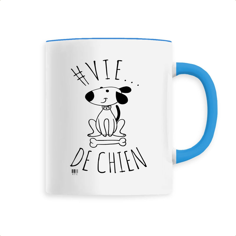 Cadeau anniversaire : Mug - #Vie de Chien - 6 Coloris - Cadeau Original - Cadeau Personnalisable - Cadeaux-Positifs.com -Unique-Bleu-