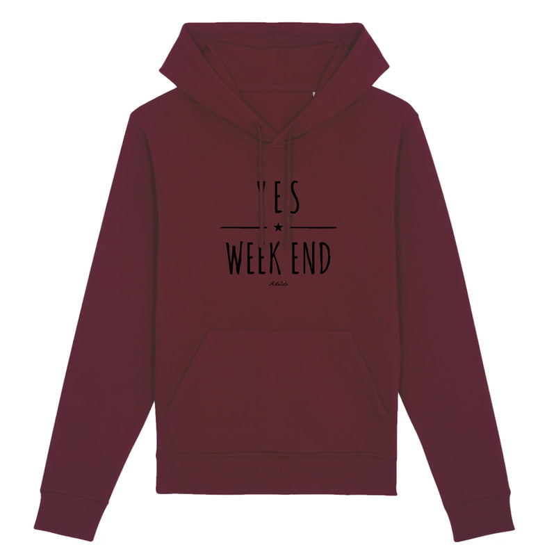 Cadeau anniversaire : Sweat à capuche - Yes Week End - Coton Bio - 3 Coloris - Cadeau Personnalisable - Cadeaux-Positifs.com -XS-Bordeaux-