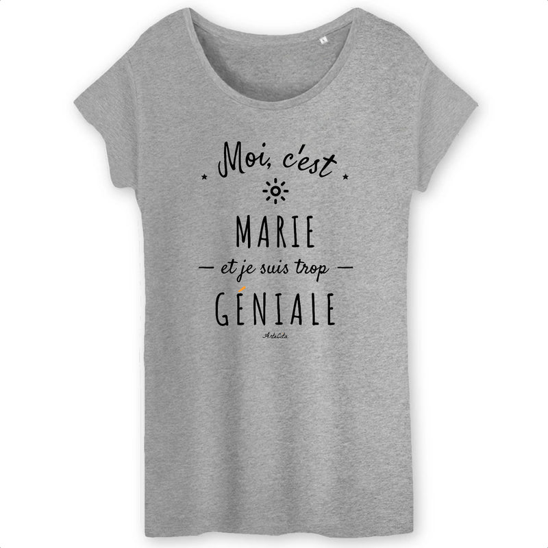 Cadeau anniversaire : T-Shirt - Marie est trop Géniale - Coton Bio - Cadeau Original - Cadeau Personnalisable - Cadeaux-Positifs.com -XS-Gris-