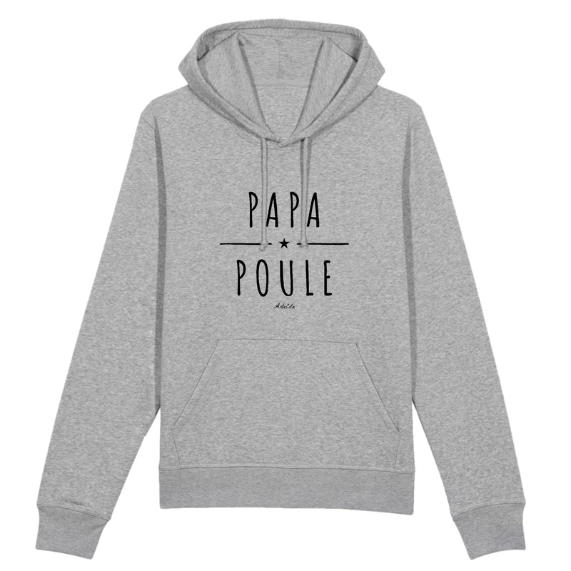 Cadeau anniversaire : Sweat à Capuche - Papa Poule - Coton Bio - 2 Coloris - Cadeau Original - Cadeau Personnalisable - Cadeaux-Positifs.com -XS-Gris-