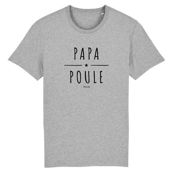T-Shirt - Papa Poule - Coton Bio - Du XS au 3XL - Cadeau Original - Cadeau Personnalisable - Cadeaux-Positifs.com -XS-Gris-