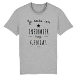 T-Shirt - Un Infirmier trop Génial - Coton Bio - Cadeau Original - Cadeau Personnalisable - Cadeaux-Positifs.com -XS-Gris-