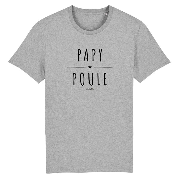 T-Shirt - Papy Poule - Coton Bio - 2 Coloris - Cadeau Original - Cadeau Personnalisable - Cadeaux-Positifs.com -XS-Gris-