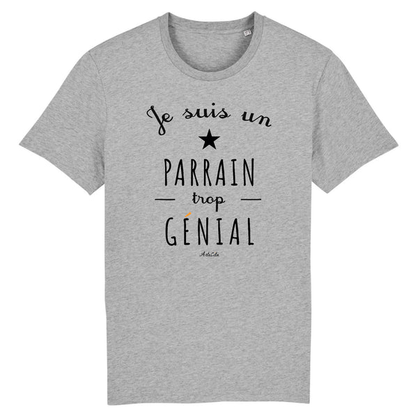 T-Shirt - Un Parrain trop Génial - Coton Bio - Cadeau Original - Cadeau Personnalisable - Cadeaux-Positifs.com -XS-Gris-