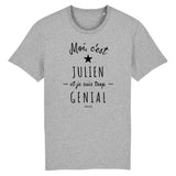 T-Shirt - Julien est trop Génial - Coton Bio - Cadeau Original - Cadeau Personnalisable - Cadeaux-Positifs.com -XS-Gris-