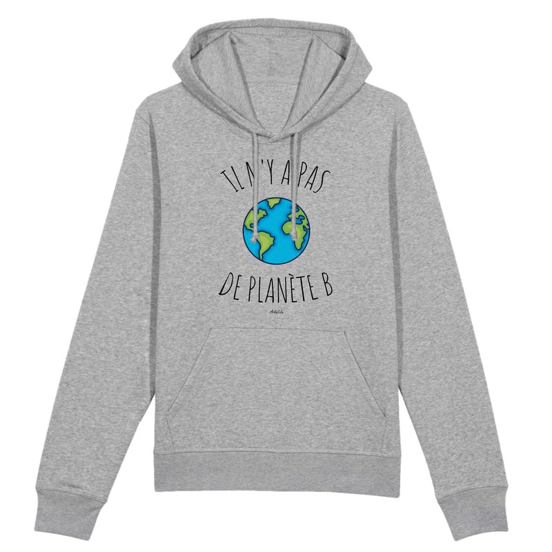 Cadeau anniversaire : Sweat à capuche - Il n'y a pas de Planète B - Coton Bio - 3 Coloris - Cadeau Personnalisable - Cadeaux-Positifs.com -XS-Gris-