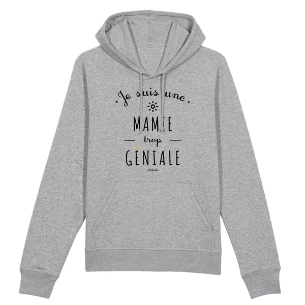 Sweat à Capuche - Une Mamie trop Géniale - Coton Bio - Cadeau Original - Cadeau Personnalisable - Cadeaux-Positifs.com -XS-Gris-