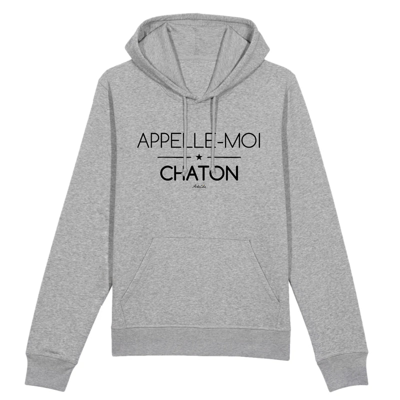 Cadeau anniversaire : Sweat à Capuche - Appelle-moi Chaton (phrase) - Unisexe - Coton Bio - Cadeau Original - Cadeau Personnalisable - Cadeaux-Positifs.com -XS-Gris-