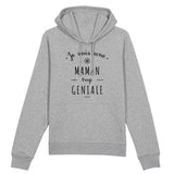 Sweat à Capuche - Une Maman trop Géniale - Coton Bio - Cadeau Original - Cadeau Personnalisable - Cadeaux-Positifs.com -XS-Gris-