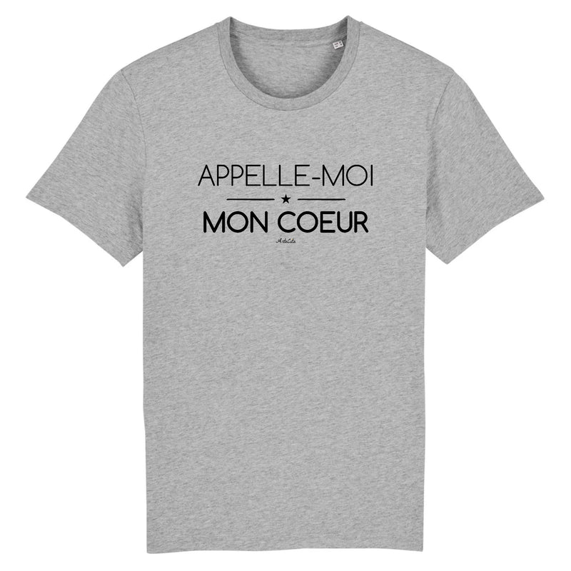 Cadeau anniversaire : T-Shirt - Appelle-moi Mon Coeur (Phrase) - Coton Bio - Unisexe - Cadeau Original - Cadeau Personnalisable - Cadeaux-Positifs.com -XS-Gris-