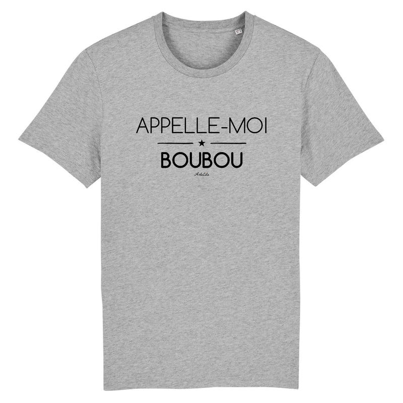 Cadeau anniversaire : T-Shirt - Appelle-moi Boubou - Coton Bio - Unisexe - Cadeau Original - Cadeau Personnalisable - Cadeaux-Positifs.com -XS-Gris-