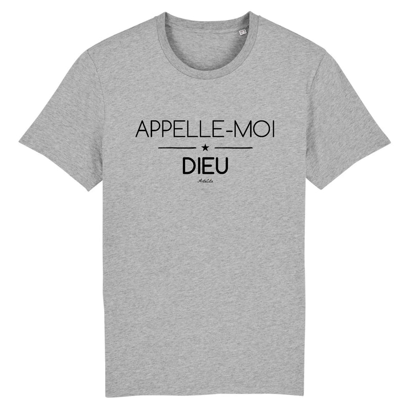 Cadeau anniversaire : T-Shirt - Appelle-moi Dieu - Coton Bio - Cadeau Original - Cadeau Personnalisable - Cadeaux-Positifs.com -XS-Gris-