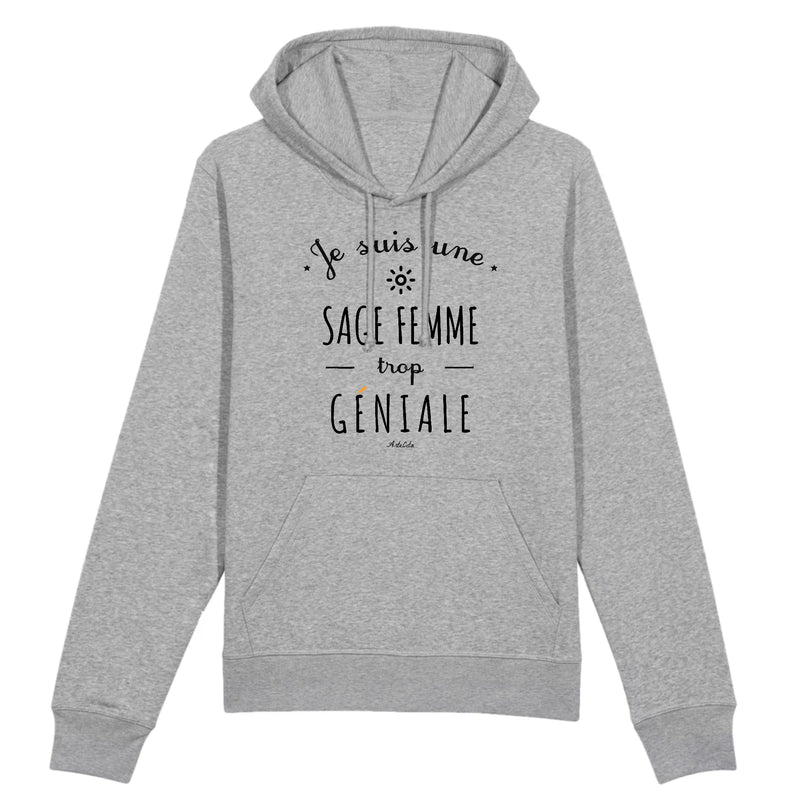 Cadeau anniversaire : Sweat à Capuche - Une Sage Femme trop Géniale - Coton Bio - Cadeau Original - Cadeau Personnalisable - Cadeaux-Positifs.com -XS-Gris-