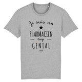 T-Shirt - Un Pharmacien trop Génial - Coton Bio - Cadeau Original - Cadeau Personnalisable - Cadeaux-Positifs.com -XS-Gris-