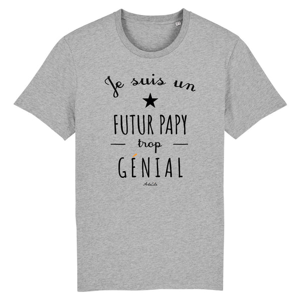 T-Shirt - Un Futur Papy trop Génial - Coton Bio - Cadeau Original - Cadeau Personnalisable - Cadeaux-Positifs.com -XS-Gris-