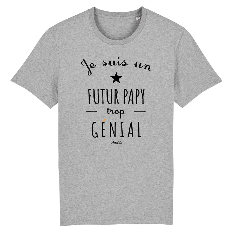 Cadeau anniversaire : T-Shirt - Un Futur Papy trop Génial - Coton Bio - Cadeau Original - Cadeau Personnalisable - Cadeaux-Positifs.com -XS-Gris-