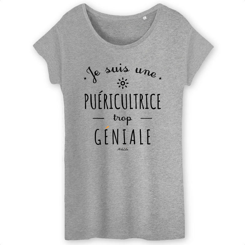 Cadeau anniversaire : T-Shirt - Une Puéricultrice trop Géniale - Coton Bio - Cadeau Original - Cadeau Personnalisable - Cadeaux-Positifs.com -XS-Gris-