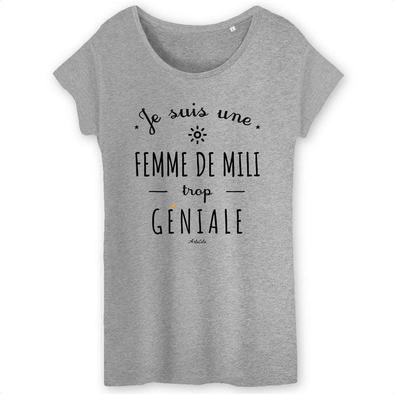 Cadeau anniversaire : T-Shirt - Je suis une Femme de Mili trop géniale - Coton Bio - 2 Coloris - Cadeau Personnalisable - Cadeaux-Positifs.com -XS-Gris-