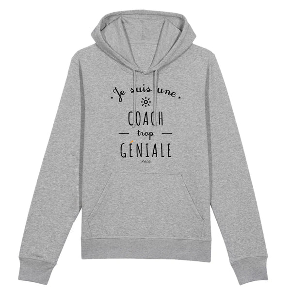 Sweat à Capuche - Une Coach trop Géniale - Coton Bio - Cadeau Original - Cadeau Personnalisable - Cadeaux-Positifs.com -XS-Gris-