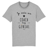 T-Shirt - Un Coach trop Génial - Coton Bio - Cadeau Original - Cadeau Personnalisable - Cadeaux-Positifs.com -XS-Gris-