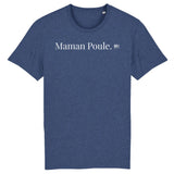 T-Shirt - Maman Poule - Coton Bio - 7 Coloris - Cadeau Original - Cadeau Personnalisable - Cadeaux-Positifs.com -XS-Indigo-