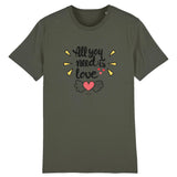 T-Shirt - All you need is Love - Coton Bio - 5 Coloris - Cadeau Personnalisable - Cadeaux-Positifs.com -XS-Kaki-