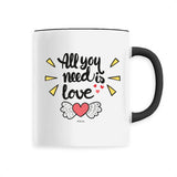 Mug - All you need is Love - Céramique Premium - 6 Coloris - Cadeau Personnalisable - Cadeaux-Positifs.com -Unique-Noir-