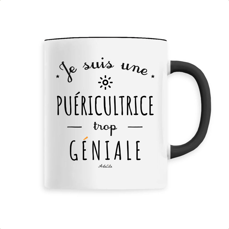 Cadeau anniversaire : Mug - Une Puéricultrice trop Géniale - 6 Coloris - Cadeau Original - Cadeau Personnalisable - Cadeaux-Positifs.com -Unique-Noir-