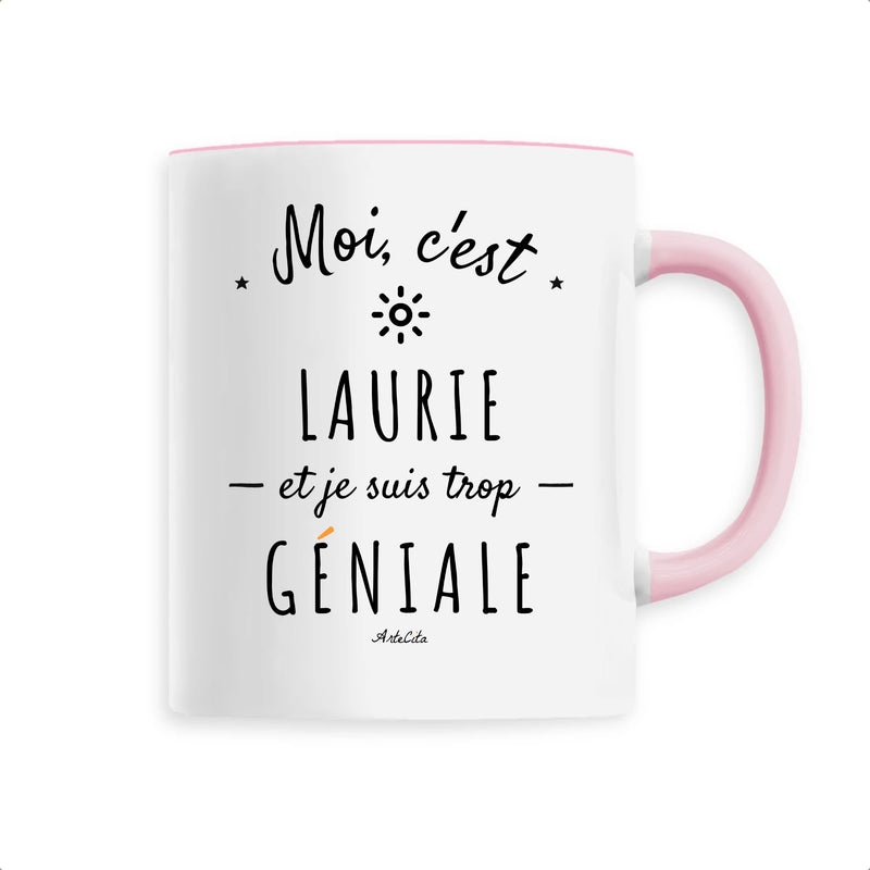 Cadeau anniversaire : Mug - Laurie est trop géniale - Céramique Premium - 6 Coloris - Cadeau Personnalisable - Cadeaux-Positifs.com -Unique-Rose-