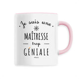 Mug - Une Maîtresse trop Géniale - 6 Coloris - Cadeau Original - Cadeau Personnalisable - Cadeaux-Positifs.com -Unique-Rose-
