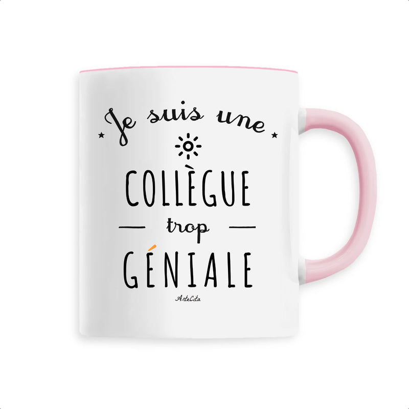 Cadeau anniversaire : Mug - Une Collègue trop Géniale - 6 Coloris - Cadeau Original - Cadeau Personnalisable - Cadeaux-Positifs.com -Unique-Rose-