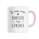 Mug - Une Dentiste trop Géniale - 6 Coloris - Cadeau Original - Cadeau Personnalisable - Cadeaux-Positifs.com -Unique-Rose-