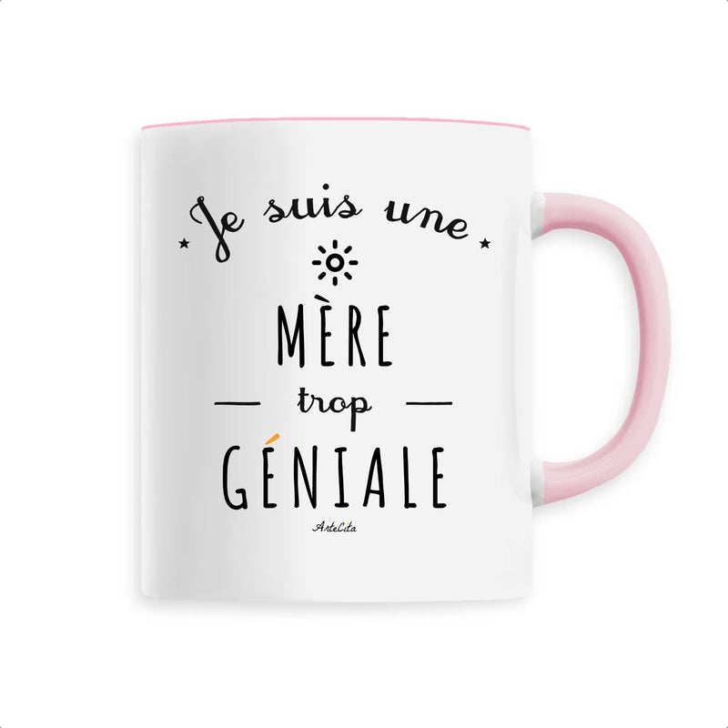 Cadeau anniversaire : Mug - Une Mère trop Géniale - 6 Coloris - Cadeau Original - Cadeau Personnalisable - Cadeaux-Positifs.com -Unique-Rose-