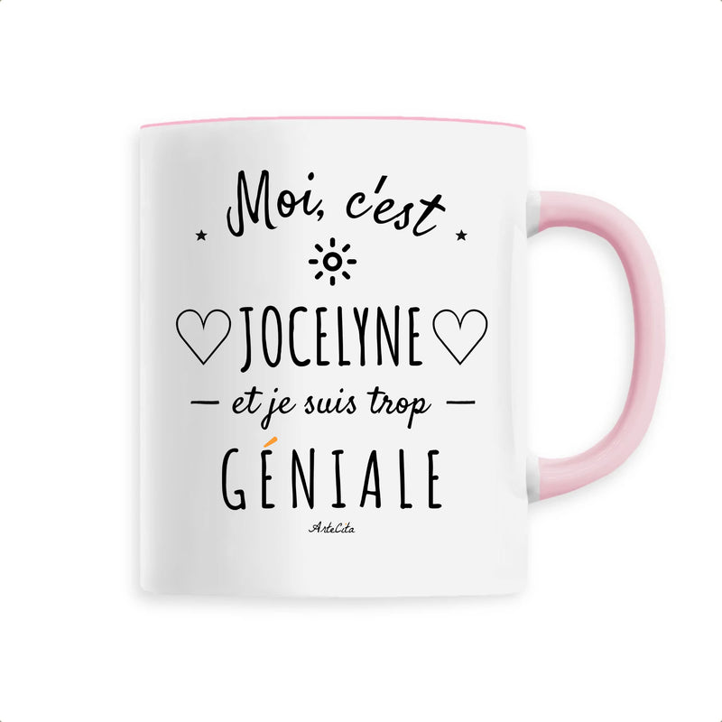 Cadeau anniversaire : Mug - Jocelyne (Coeur) est trop Géniale - 6 Coloris - Cadeau Original - Cadeau Personnalisable - Cadeaux-Positifs.com -Unique-Rose-