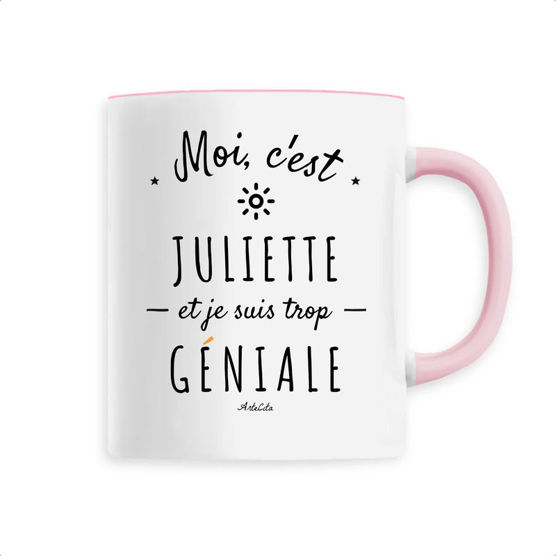 Cadeau anniversaire : Mug - Juliette est trop Géniale - 6 Coloris - Cadeau Original - Cadeau Personnalisable - Cadeaux-Positifs.com -Unique-Rose-