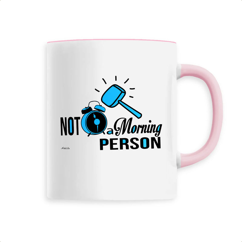 Cadeau anniversaire : Mug - Not a Morning Person - Céramique Premium - 6 Coloris - Cadeau Personnalisable - Cadeaux-Positifs.com -Unique-Rose-