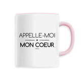 Mug - Appelle-moi Mon Coeur (texte) - 6 Coloris - Cadeau Original - Cadeau Personnalisable - Cadeaux-Positifs.com -Unique-Rose-