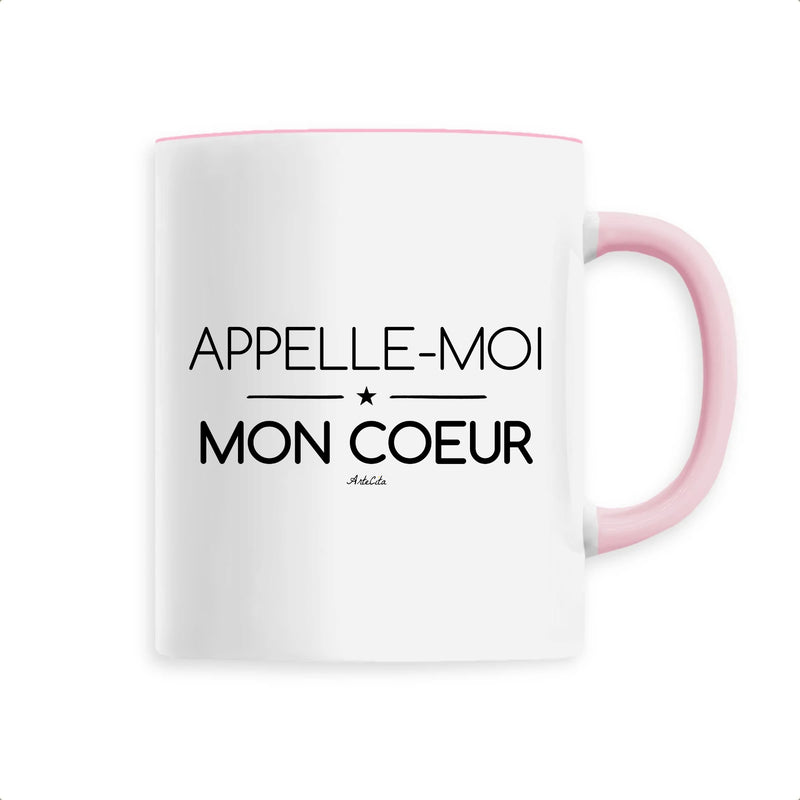 Cadeau anniversaire : Mug - Appelle-moi Mon Coeur (texte) - 6 Coloris - Cadeau Original - Cadeau Personnalisable - Cadeaux-Positifs.com -Unique-Rose-