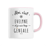 Mug - Evelyne est trop Géniale - 6 Coloris - Cadeau Original - Cadeau Personnalisable - Cadeaux-Positifs.com -Unique-Rose-