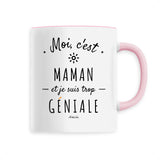 Mug - Maman est trop Géniale - 6 Coloris - Cadeau Original - Cadeau Personnalisable - Cadeaux-Positifs.com -Unique-Rose-