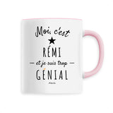 Mug - Rémi est trop Génial - 6 Coloris - Cadeau Original - Cadeau Personnalisable - Cadeaux-Positifs.com -Unique-Rose-