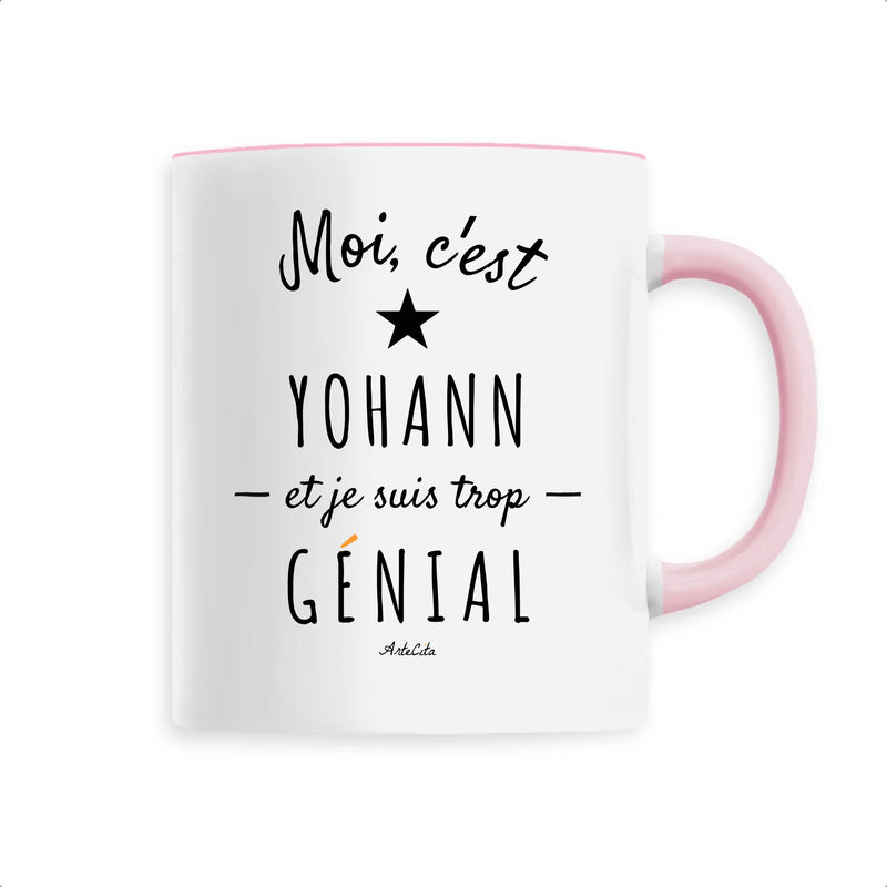 Cadeau anniversaire : Mug - Yohann est trop Génial - 6 Coloris - Cadeau Original - Cadeau Personnalisable - Cadeaux-Positifs.com -Unique-Rose-