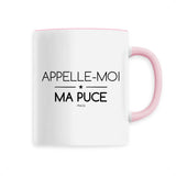 Mug - Appelle-moi Ma Puce - Céramique Premium - 6 Coloris - Cadeau Personnalisable - Cadeaux-Positifs.com -Unique-Rose-