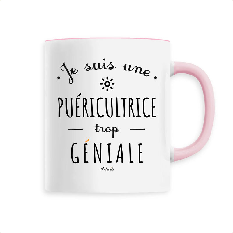 Cadeau anniversaire : Mug - Une Puéricultrice trop Géniale - 6 Coloris - Cadeau Original - Cadeau Personnalisable - Cadeaux-Positifs.com -Unique-Rose-