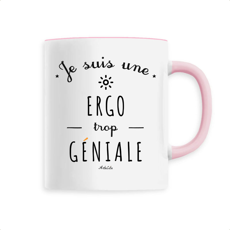Cadeau anniversaire : Mug - Une Ergo trop Géniale - 6 Coloris - Cadeau Original - Cadeau Personnalisable - Cadeaux-Positifs.com -Unique-Rose-