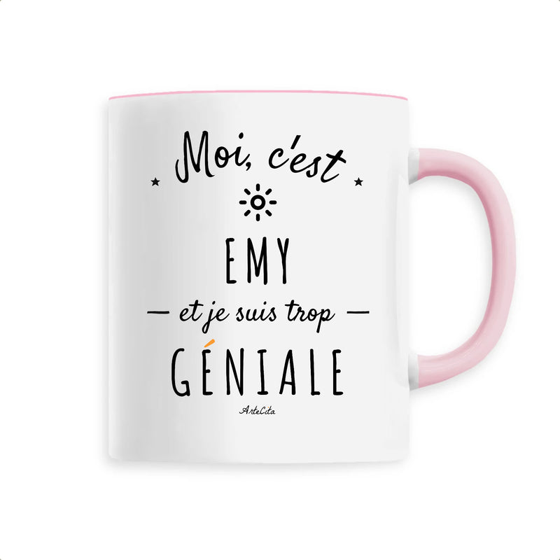 Cadeau anniversaire : Mug - Emy est trop Géniale - 6 Coloris - Cadeau Original - Cadeau Personnalisable - Cadeaux-Positifs.com -Unique-Rose-